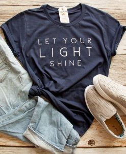 LET YOUR LIGHT SHINE T-SHIRT DN23