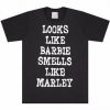 LOOK LIKE BARBIE SMELLS LIKE MARLEY T-SHIRT RE23