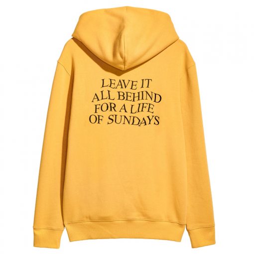 LEAVE THEM ALL BEHIND FOR A LIFE OF SUNDAYS BACK HOODIE DN23