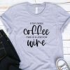 STEP ASIDE COFFEE JOB FOR WINE T-SHIRT RE23