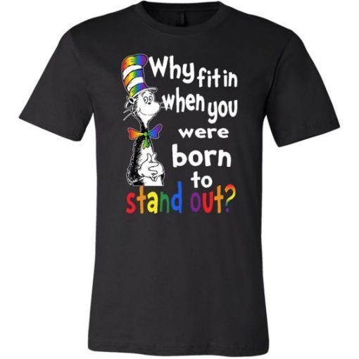 WHY FIT IN LGBT T-SHIRT DN23