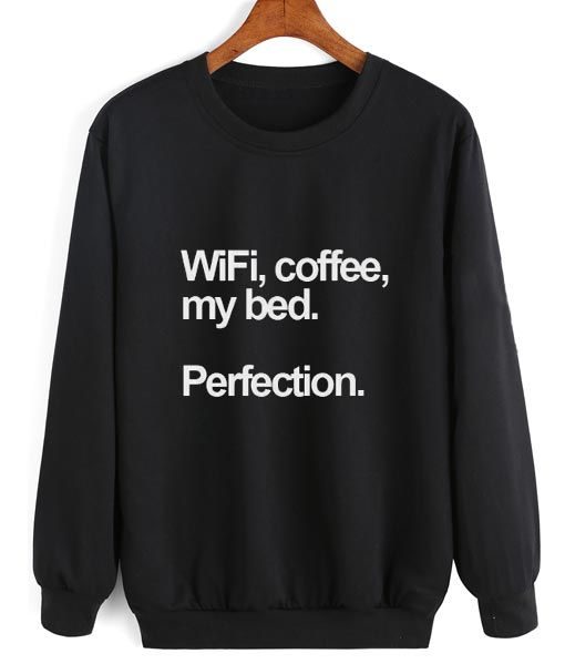 WIFI COFFEE MY BED SWEATSHIRT RE23