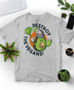 DESTROY THE VEGANS AVOCADO LOVER T-SHIRT DNXRE