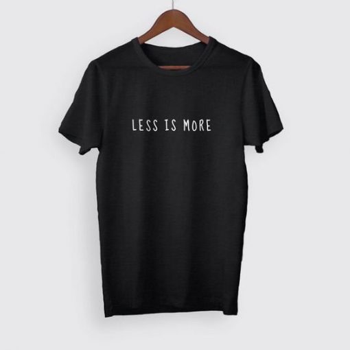 LESS IS MORE T-SHIRT DNXRE