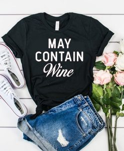 MAY CONTAIN WINE T-SHIRT DNXRE