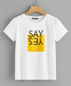 SAY YES T-SHIRT DNXRE