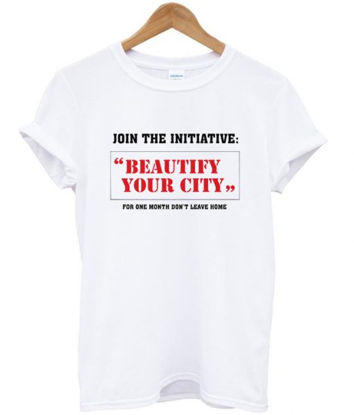 BEAUTIFY YOUR CITY T-SHIRT DNXRE