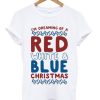 IM DREAMING OF A RED WHITE AND BLUE CHRISTMAS T-SHIRT DNXRE