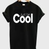 JUST BE COOL T-SHIRT DNXRE