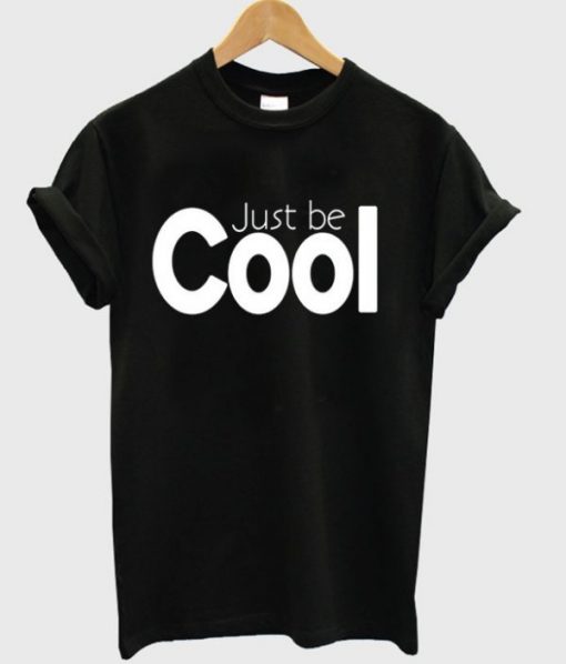 JUST BE COOL T-SHIRT DNXRE