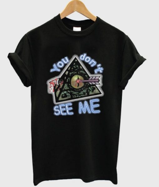 YOU DONT SEE ME T-SHIRT DNXRE