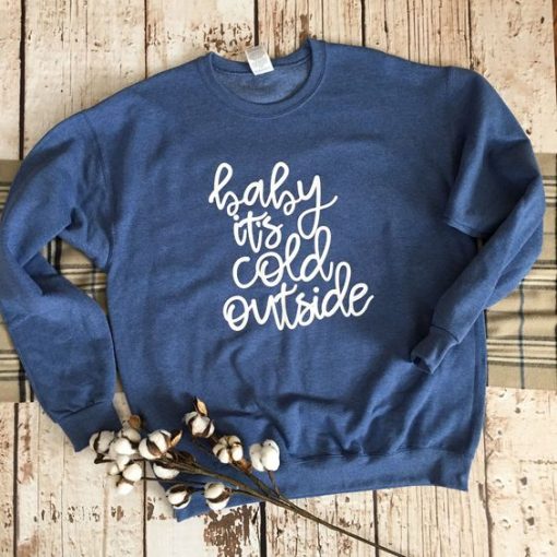 BABY ITS COLD OUTSIDE SWEATSHIRT CR37