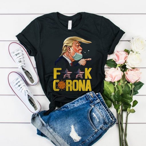 DONALD TRUMP FUCK CORONA T-SHIRT DR23