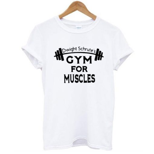 DWIGHT SCHRUTE'S GYM FOR MUSCLES T-SHIRT DR23