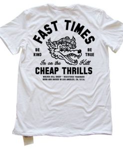 FAST TIMES CHEAP THRILLS T-SHIRT CR37