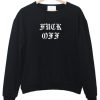 FUCK OFF JUMPER SWEATSHIRT DR23