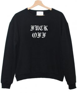 FUCK OFF JUMPER SWEATSHIRT DR23