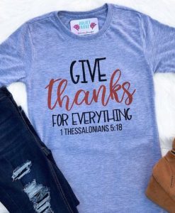 GIVE THANKS FOR EVERYTHING T-SHIRT CR37