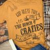 GOD BLESS THE BUNCH OF CRAZIES WE CALL FAMILY THANKFUL T-SHIRT CR37