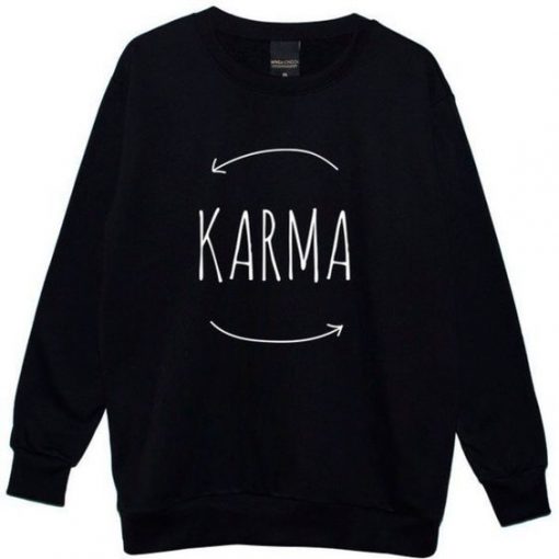 KARMA IS REAL SWEATSHIRT CR37