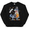 T-REX RAWR SWEATSHIRT DR23