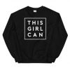 THIS GIRL CAN SWEATSHIRT DR23