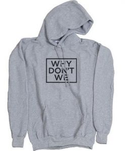WHY DONT WE HOODIE CR37