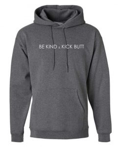 BE KIND AND KICK BUTT HOODIE SS