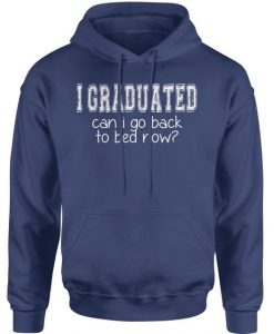 I GRADUATED CAN I GO BACK TO BED HOODIE SS