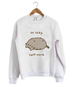SO LAZY CAN NOT MOVE SWEATSHIRT SS