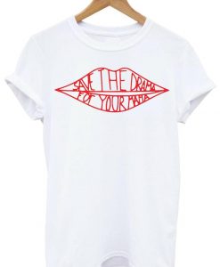 SAVE THE DRAMA FOR YOUR MAMA T-SHIRT DX23