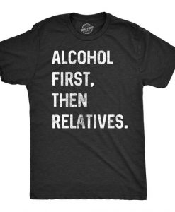 ALCOHOL FIRST T-SHIRT S037