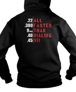 ALL FASTER THAN DIALING 911 HOODIE DX23