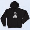 BE YOUR OWN BOSS HOODIE S037