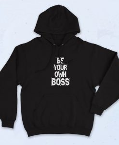 BE YOUR OWN BOSS HOODIE S037
