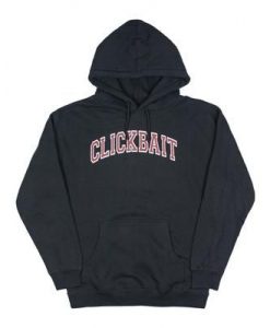 CLICKBAIT HOODIE S037