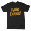 DANK FARRIK! T-SHIRT DX23