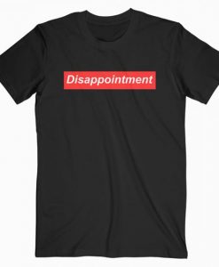 DISAPPOINTMENT T-SHIRT S037