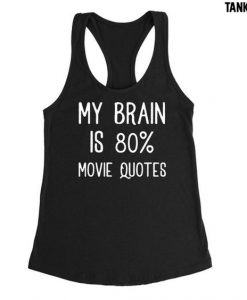MY BRAIN IS MOVIE QUOTES TANK TOP S037