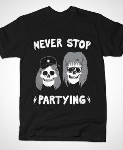 NEVER STOP PARTYING T-SHIRT S037