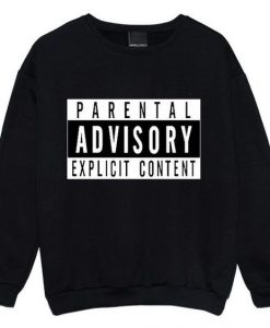 PARENTAL ADVISORY CONTENT SWEATSHIRT S037