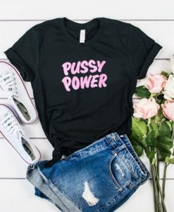 PUSSY POWER T-SHIRT DRD