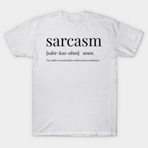 SARCASM DEFINITION T-SHIRT S037