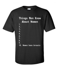 THINGS MEN KNOW ABOUT WOMEN T-SHIRT S037