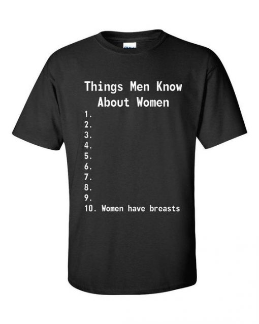 THINGS MEN KNOW ABOUT WOMEN T-SHIRT S037