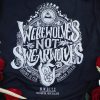 WEREWOLVES NOT SWEARWOLVES T-SHIRT DX23