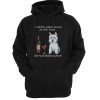 A WOMAN CANNOT SURVIVE ON WINE ALONE SHE ALSO NEEDS A WESTIE HOODIE DX23