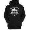 ALL I CARE ABOUT IS FORTNITE HOODIE DX23