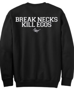 Break Necks Kill Egos sweatshirt back drd