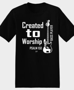 Created to Worship Bass Christian T-Shirt drd